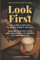 Look First: The Simple Method to Quiet Money Anxiety, Manage Your Pay Cycle, and Finally Feel in Control of Your Finances (The Sit With Me Trilogy Volume number: 1) B0GWT2GYLV Book Cover