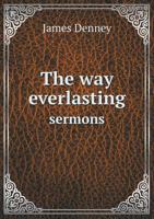 The Way Everlasting: Sermons 1164033654 Book Cover