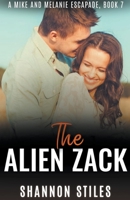 The Alien Zack (Mike and Melanie Escapades) B0CJ8FFLSH Book Cover