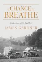A Chance to Breathe: Stories from a 1918 Road Trip B0C87M9VDD Book Cover