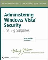 Administering Windows Vista Security: The Big Surprises 0470108320 Book Cover
