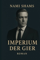 Imperium der Gier (German Edition) B0FB9K4L9H Book Cover