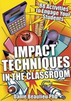 Impact Techniques in the Classroom: 88 Activities to Engage Your Students 1904424554 Book Cover