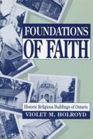 Foundations of Faith: Historic Religious Buildings of Ontario 1554881684 Book Cover