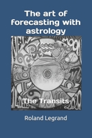 The art of forecasting with astrology: The Transits B0923XT7V3 Book Cover