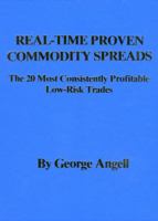Real Time Proven Commodity Spreads: The 20 Most Consistently Profitable Low-Risk Trades 0930233026 Book Cover
