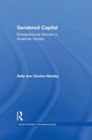 Gendered Capital: Entrepreneurial Women in American Enterprise 1138865567 Book Cover