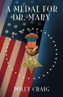 A Medal for Dr. Mary 0984861327 Book Cover
