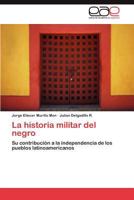 La historia militar del negro 3847356895 Book Cover