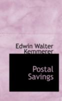 Postal Savings; an Historical and Critical Study of the Postal Savings Bank System of the United States 1017071802 Book Cover