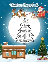 Christmas Mazes Book: christmas maze books for kids 6-9 maze book for kids and adults mazes activity book B08MVGWRXZ Book Cover