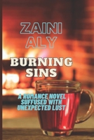 Burning Sins: A Romance Novel Suffused with Unexpected Lust B0B71HX7B8 Book Cover