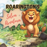 Roarington's Selva Aventura: Libro infantil (3-8 años) B0CKDDP8XZ Book Cover