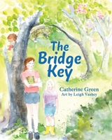 The Bridge Key: A Visionary Tale 1947946862 Book Cover