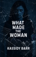 What Made the Woman B0FSB6T34Y Book Cover