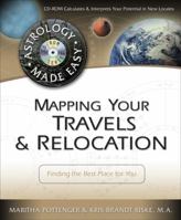 Mapping Your Travels & Relocation: Finding the Best Place for You (Astrology Made Easy) 0738706655 Book Cover