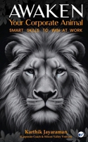 Awaken Your Corporate Animal: Smart Skills to Win at Work 9356485771 Book Cover
