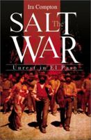 The Salt War: Unrest in El Paso 0595175856 Book Cover