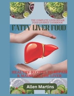 FATTY LIVER FOOD JOURNEY COOKBOOK: Discover Delicious Recipes and Expert Tips for Managing Fatty Liver Disease Through Culinary Wellness B0CNQ28XZ5 Book Cover