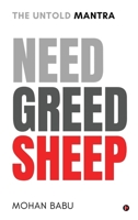 NEED GREED SHEEP: THE UNTOLD MANTRA B0FLQH5RD7 Book Cover