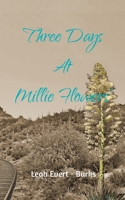 Three Days at Millie Flowers' 0578702991 Book Cover