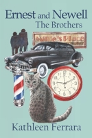Ernest and Newell: The Brothers 1951854322 Book Cover