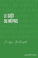 Le goût du mépris (French Edition) 2379661286 Book Cover