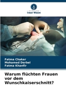 Warum flüchten Frauen vor dem Wunschkaiserschnitt? (German Edition) 620855523X Book Cover