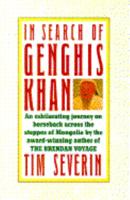In Search of Genghis Khan: An Exhilarating Journey on Horseback across the Steppes of Mongolia 0091747791 Book Cover