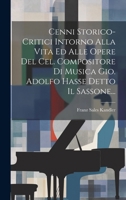 Cenni Storico-critici Intorno Alla Vita Ed Alle Opere Del Cel. Compositore Di Musica Gio. Adolfo Hasse Detto Il Sassone... (Italian Edition) 1019724390 Book Cover