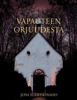 Vapauteen orjuudesta: Paavalin kirjeet galatalaisille ja Filemonille (Finnish Edition) 9528082998 Book Cover