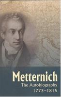 Metternich: The Autobiography, 1773-1815 1905043015 Book Cover