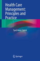 Health Care Management: Principles and Practice 9819738784 Book Cover