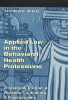 Applied Law in the Behavioral Health Professions: A Textbook for Social Workers, Counselors, and Psychologists 0820457221 Book Cover