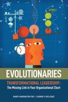 Evolutionaries: Transformational Leadership: The Missing Link in Your Organizational Chart 1592996361 Book Cover