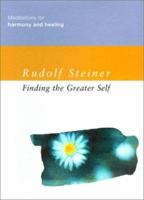 Finding the Greater Self: Meditations for Harmony and Healing 1855841371 Book Cover