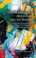 Pointe Maligne, Retrouvée Par Les Textes: Présence Française Dans Le Haut Saint-Laurent 2760337677 Book Cover