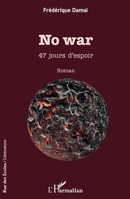 No war: 47 jours d’espoir (Rue Des Écoles) (French Edition) 2336455889 Book Cover