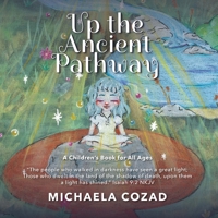 Up the Ancient Pathway: A children's book for all ages 1922428507 Book Cover