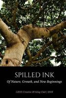 Of Nature, Growth and New Beginnings: Spilled Ink (Volume 1) 1987710789 Book Cover