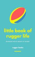 Little book of rugger life 0368650545 Book Cover