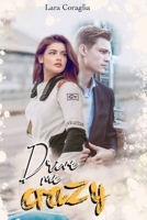 Drive Me Crazy B08P6S4GPJ Book Cover