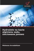 Hydrozele na bazie alginianu sodu, sieciowane jonowo (Polish Edition) 6209361897 Book Cover
