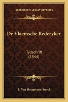 De Vlaemsche Rederyker: Tydschrift (1844) 1168406161 Book Cover