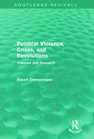 Political Violence, Crises and Revolutions (Routledge Revivals): Theories and Research 0415687853 Book Cover