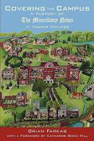 Covering The Campus: A History Of The Miscellany News At Vassar College 1440126836 Book Cover