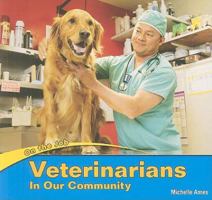 Veterinarians: In Our Community 1435824571 Book Cover