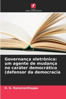 Governança eletrônica: um agente de mudança no caráter democrático (defensor da democracia (Portuguese Edition) 6209562515 Book Cover