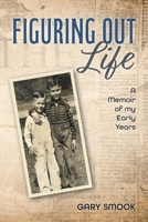 Figuring Out Life: A Memoir of my Early Years 1038372003 Book Cover