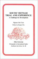 South Vietnam Trial And Experience: A Challenge for Development (Ohio University MIS Southeast Asia Series #80) 0896801411 Book Cover